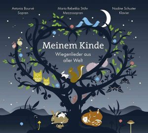 "Meinem Kinde" - Wiegenlieder aus aller Welt. Quelle: Nadine Schuster