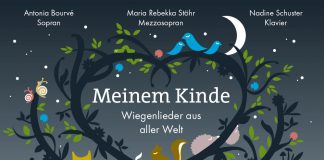 “Meinem Kinde” – Wiegenlieder aus aller Welt "Meinem Kinde" Wiegenlieder aus aller Welt - das Herzensprojekt von Nadine Schuster. Bildquelle: Nadine Schuster