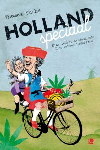 Holland speciaal ist der etwas andere Reiseführer über die Niederlande. Quelle: Conbook Verlag