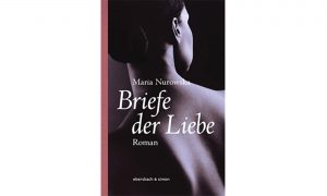 "Briefe der Liebe" von Maria Nurowska, erschienen bei erbersbach & simon. Bildquelle: ebersbach & simon