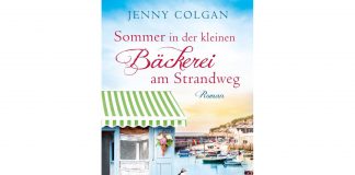 Buchtipp: „Sommer in der kleinen Bäckerei am Strandweg” „Sommer in der kleinen Bäckereri am Strandweg" von Jenny Colgan.