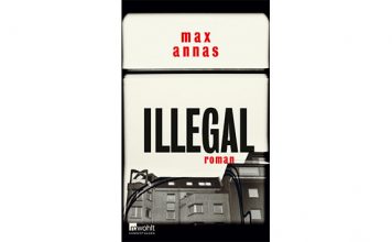 Der neue Buchtalk: Illegal von Max Annas Illegal von Max Annas - ein absolutes Highlight für jeden Krimi Fan. Bildquelle: Rowohlt Verlag