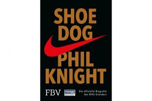In Shoe Dog erzählt Phil Knight die Geschichte seines Lebenswerkes "Nike". Bildquelle: FinanzBuch Verlag