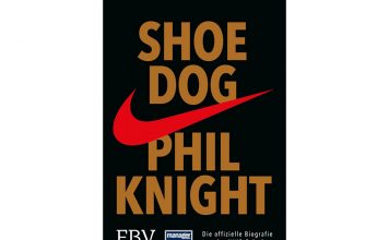 NIKE: Vom Klinkenputzer zum Milliardenumsatz In Shoe Dog erzählt Phil Knight die Geschichte seines Lebenswerkes "Nike". Bildquelle: FinanzBuch Verlag