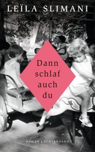 "Dann schlaf auch du" von Leila Slimani. Bildquelle: Luchterhand Verlag