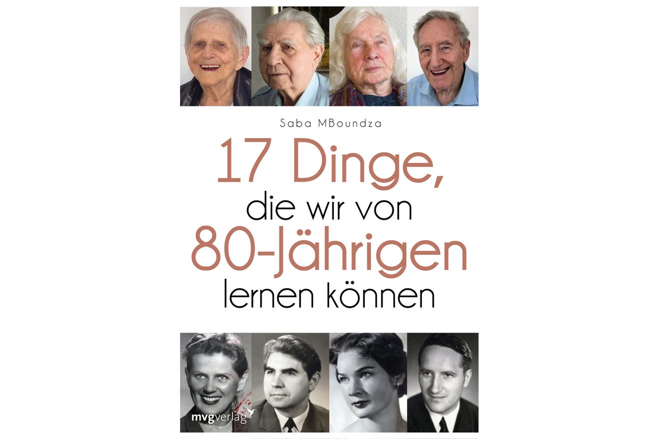 17 Dinge, die wir von 80-Jährigen lernen können. Bildquelle: mvg Verlag