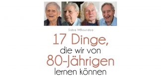 Was wir von 80-Jährigen lernen können 17 Dinge, die wir von 80-Jährigen lernen können. Bildquelle: mvg Verlag