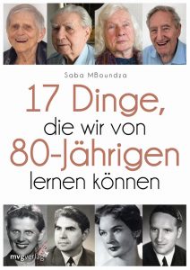 Saba MBoundza zeigt uns in ihrem Buch 17 Dinge, die wir von 80-Jährigen noch lernen können. Bildquelle: mvg Verlag