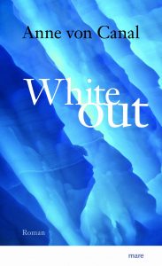 Whiteout - der aktuelle Roman von Anne von Canal. Bildquelle: mare Verlag