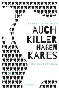 "Auch Killer haben Karies" ist der zweite Teil der charmanten Krimi-Trilogie. Bildquelle: Emons Verlag