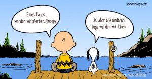 Wunderschöne Botschaft wie auch der Palliativmediziner Sven Gottschling findet. Bildquelle: www.snoopy.com