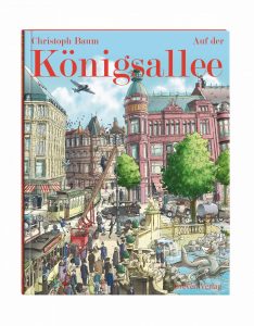 "Auf der Königsallee" von Christop Baum illustriert die Geschichte der Düsseldorfer Kö. Bildquelle: Greven Verlag