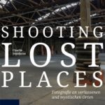 406694-shooting-lost-places-cover.jpg
