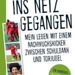 “Ins Netz gegangen” – eine Pflichtlektüre zum Thema Fußball für alle Eltern und Großeltern. Bildquelle: Susanne Amar