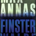 Wenn ein Alptraum zur realität wird. “Finsterwalde” – der neue Roman von Max Annas beschreibt genau diese Situation. Bildquelle: Rowohlt Verlag