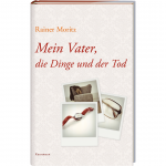 rainer-moritz-mein-vater-die-dinge-und-der-tod