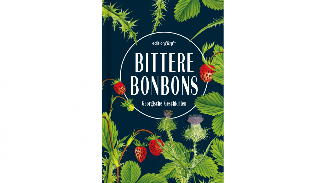 bittere-bonbons Bittere Bonbons – Georgische Geschichten erschien im editionfünf Verlag. Bildquelle: editionfünf Verlag