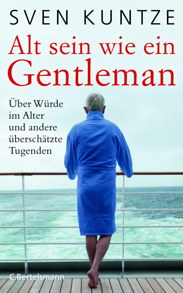 "Alt sein wie ein Gentleman" - Sven Kuntze schreibt in seinem Buch über seinen Blick auf das Alter. Bildquelle: © C. Bertlsmann Verlag