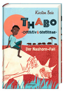 „THABO – 1. Thabo. Detektiv & Gentleman 1. Der Nashorn-Fall“ von Kirsten Boie, erschienen in Oettinger Verlag