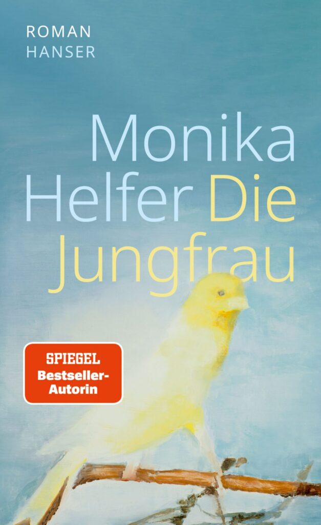 "Die Jungfrau" von Monika Helfer, erschienen bei Hanser Literaturverlage. Bildquelle: © Hanser Literaturverlage