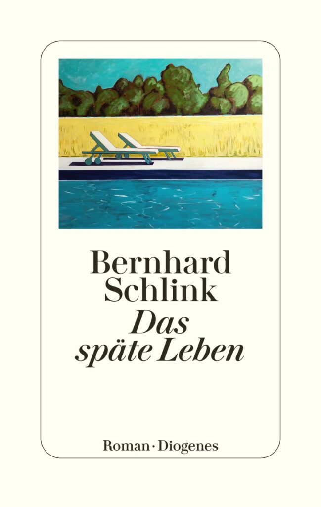 "Das späte Leben" von Bernhard Schlink, erschienes im Diogenes Verlag. Bildquelle: © Diogenes Verlag