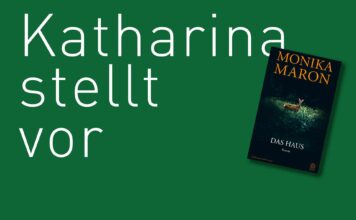 Katharina stellt vor: DAS HAUS von Monika Maron DAS HAUS, von Monika Maron, erschienen bei Hoffmann & Campe. Bildquelle: © Katharina Martini / Hoffmann & Campe
