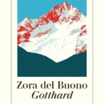 GOTTHARD – die heutige Empfehlung von Katharina Martini, erschienen im Diogenes Verlag. Bildquelle: © Diogenes Verlag