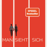 “Man sieht sich” von Julia Kanick ist eine wunderbar erfrischende Liebesgeschichte vor dem Hintergrund der großartigen Musik aus den 80er Jahren. Bildquelle: © dtv Verlag