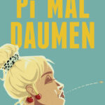 “Pi mal Daumen”, der unterhaltsame Roman von Alina Bronsky. Bildquelle: © Kiepenheuer & Witsch Verlag
