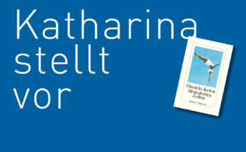 Katharina stellt vor: “Mein drittes Leben” von Daniela Krien "Mein drittes Leben" von Daniela Krien, erschienen im Diogenes Verlag. Bildquelle: © Katharina Martini / Diogenes Verlag