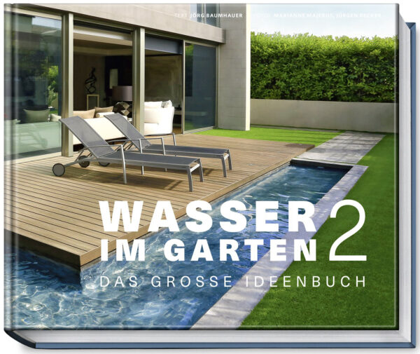 Wasser im Garten 2. Das große Ideenbuch.