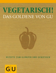 Vegetarisch! Das goldene Kochbuch!