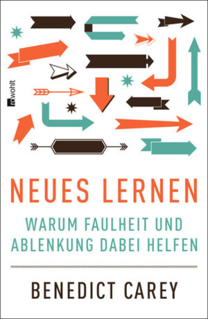 Neues Lernen. Wie Faulheit und Ablenkung dabei helfen