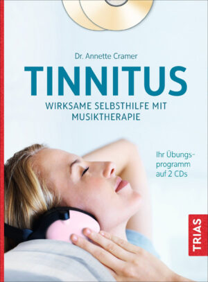 Tinnitus: Wirksame Selbsthilfe mit Musiktherapie.