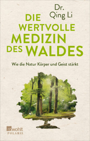 Dr. Qing Li: Die wertvolle Medizin des Waldes