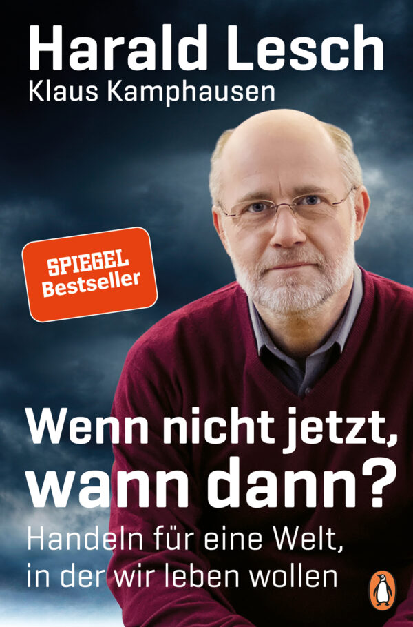 Prof. Harald Lesch: Wenn nicht jetzt, wann dann?