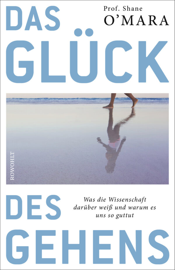 Prof. Shane O'Mara: Das Glück des Gehens