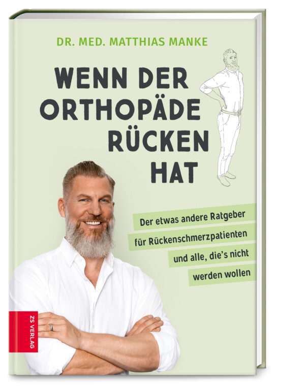 Dr. med. Manke: Wenn der Orthopäde Rücken hat.