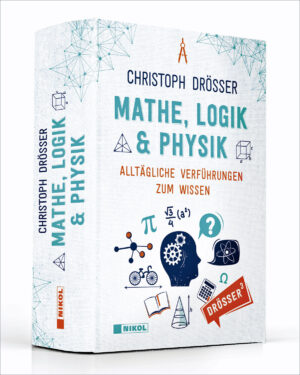 Dipl.Math. Christoph Drösser: Mathe, Logik & Physik.