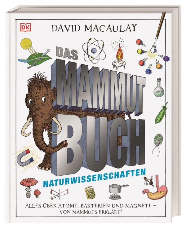David Macaulay: Das Mammut-Buch Naturwissenschaften.