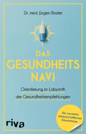 Dr. med. Jürgen Brater: Das Gesundheitsnavi.
