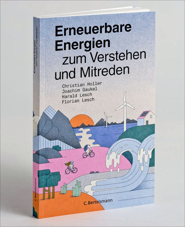 Prof. Harald Lesch u.a.: Erneuerbare Energien.
