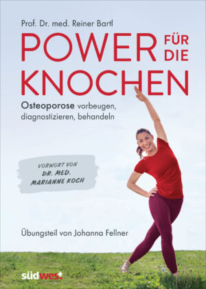 Prof. Dr. med. Reiner Bartl: Power für die Knochen.