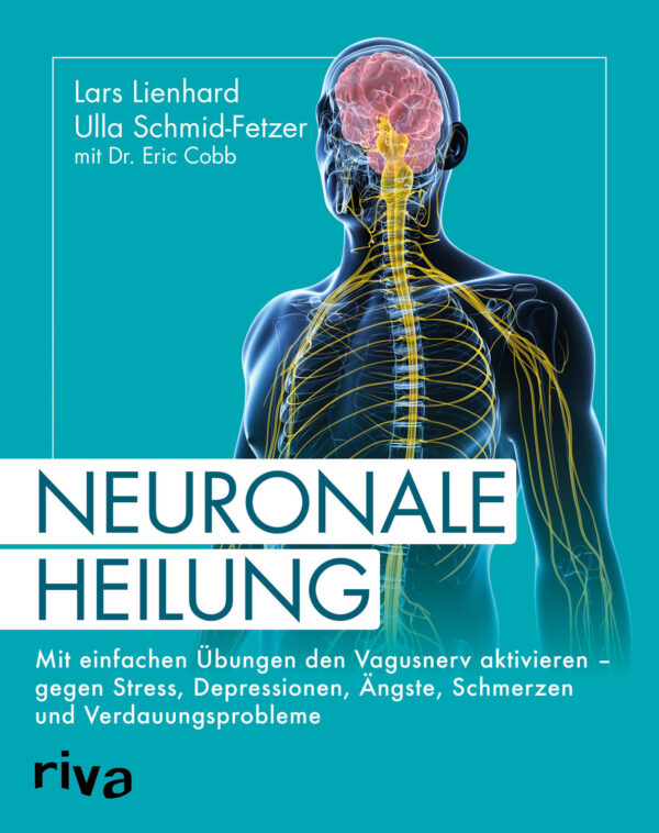 Lars Lienhard, Dr. Eric Cobb: Neuronale Heilung.
