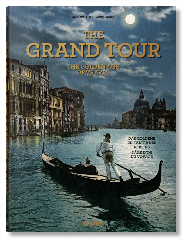 The Grand Tour. The Golden Age of Travel.