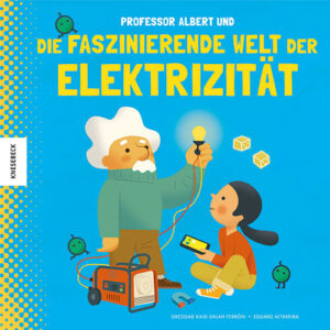 Professor Albert und die faszinierende Welt der Elektrizität.