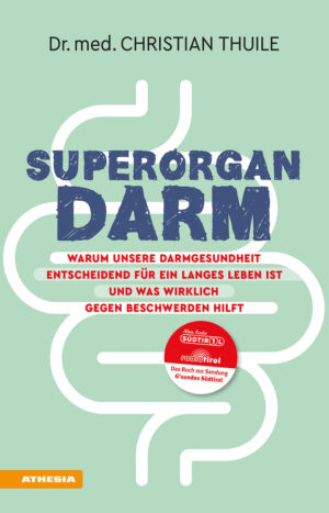 Dr. med. Thuile: Superorgan Darm.