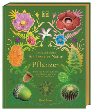 Große und kleine Schätze der Natur. Pflanzen.