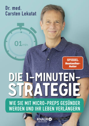 Dr. med. Carsten Lekutat: Die 1-Minuten-Strategie.