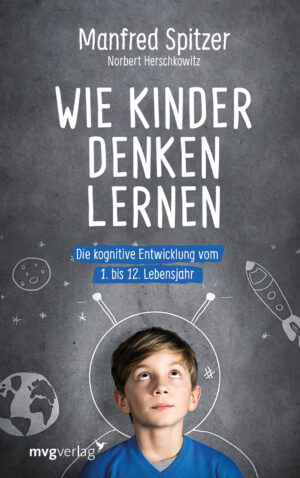 Prof. Manfred Spitzer: Wie Kinder denken lernen.